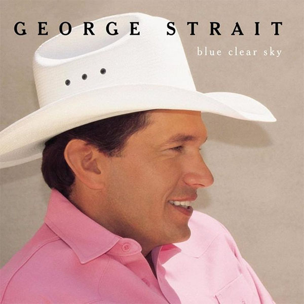 14 Blue Clear Sky 10 All My Exs Live In Texas 20 George Strait Songs