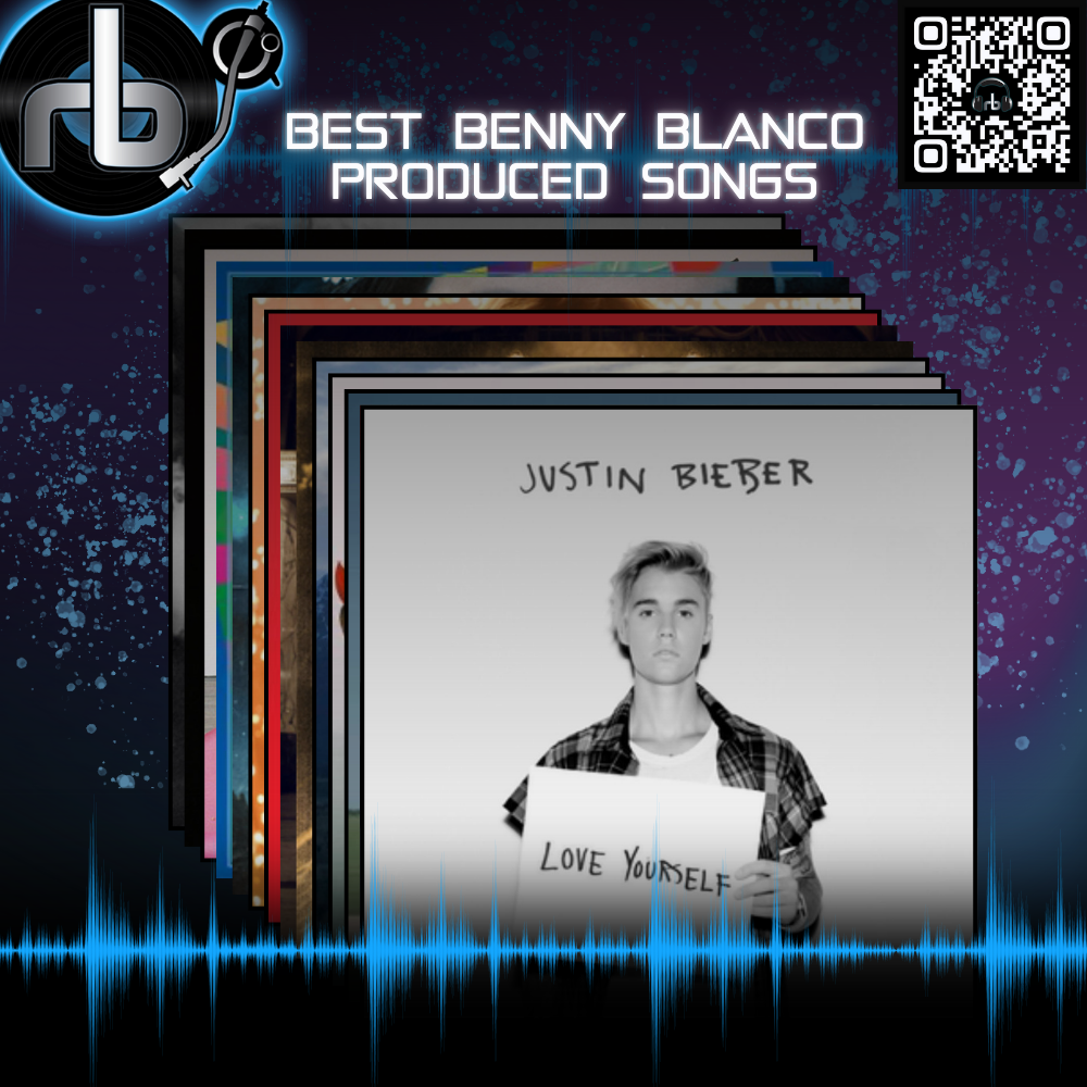 20 Best Benny Blanco Produced Songs