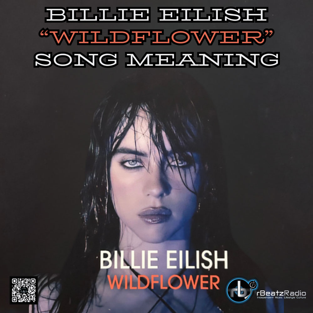 Welcome to rBeatz 36 Billie Eilish “Wildflower” Song Meaning