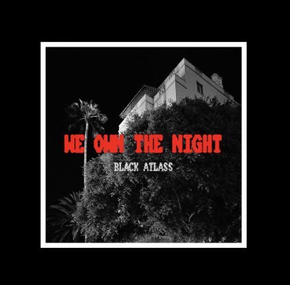 Black Atlass We Own The Night