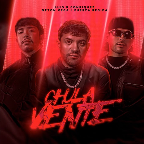 Chula Vente Fuerza Regida Luis R. Conriquez and Neton Vega Annaliese Pearl