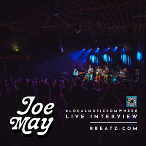 Joe May Live Interview Local Music Somewhere rBeatz.com 0125