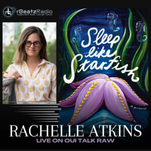 Rachelle Atkins Author Sleep Like Starfish Oui Talk Raw rBeatz.com READ 2024